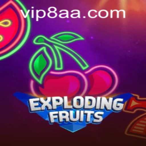 ExplodingFruits: A Thrilling New Experience in Gaming with 8aa PH Login