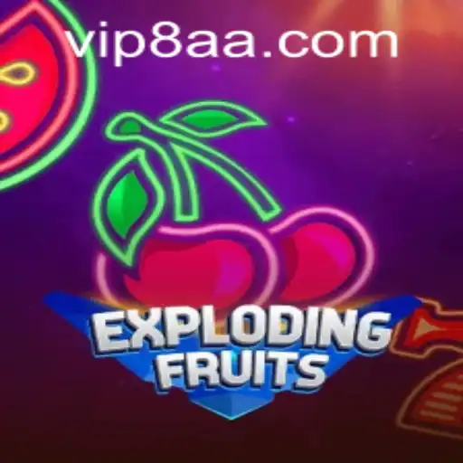 ExplodingFruits: A Thrilling New Experience in Gaming with 8aa PH Login